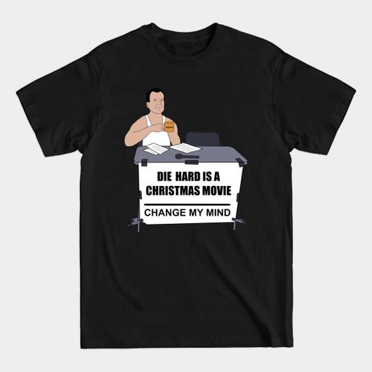 Discover Die Hard is a Christmas Movie - Die Hard - T-Shirt