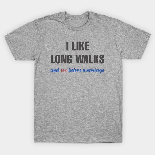Discover I LIKE LONG WALKS AND SEX BEFORE MARRIAGE SHIRT - Murakami - T-Shirt