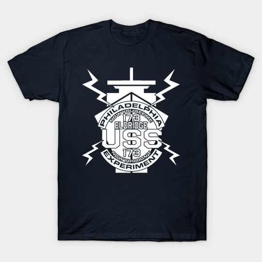 Discover Philadelphia Experiment White USS Eldridge 174 Conspiracy - Conspiracy Theory - T-Shirt