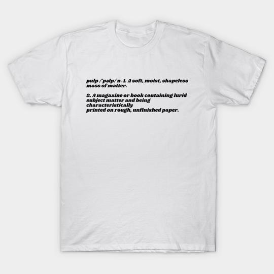 Discover Pulp Definition - Pulp Fiction - T-Shirt