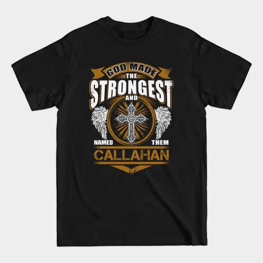 Discover Callahan Strength T-Shirt: God Named Them
