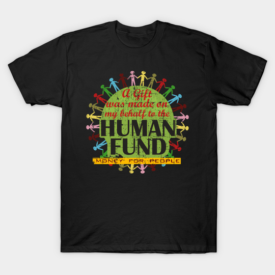 Discover The Human Fund distressed - Seinfeld - T-Shirt