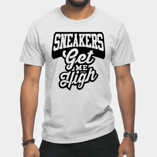 Discover Sneakers Get Me High - Sneakerhead - T-Shirt