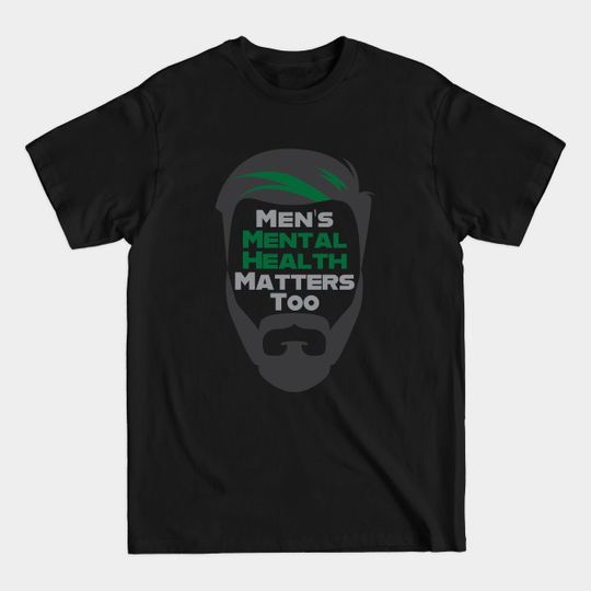 Discover Men's Mental Health Awareness - Mental Health Awareness - T-Shirt