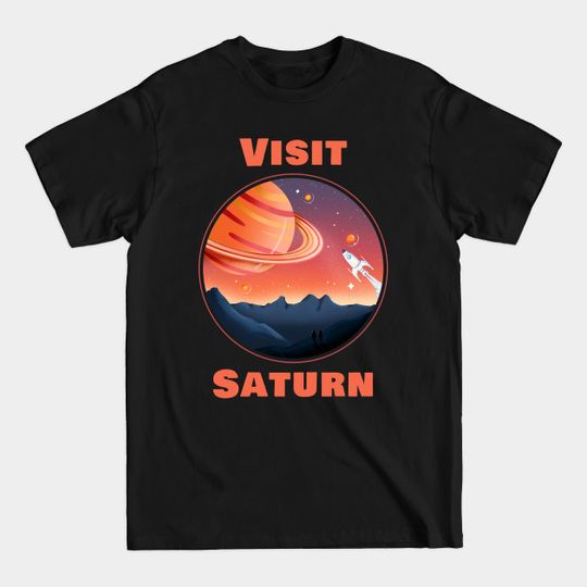 Discover Visit Saturn - Saturn - T-Shirt