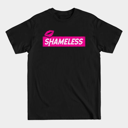 Discover shameless - Shameless - T-Shirt