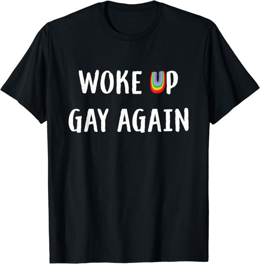 Discover LGBT Pride Rainbow Woke Up Gay Again T-Shirt