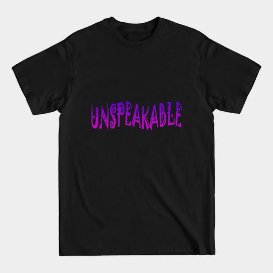 Discover Unspoken or Unspeakable words - Unspoken - T-Shirt