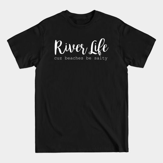 Discover River Life - River - T-Shirt