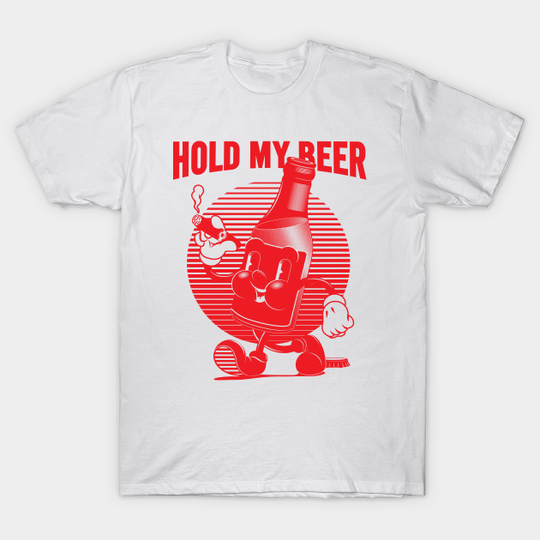 Discover Vintage Walking Beer Bottle. "HOLD MY BEER!" (RED) - Beer Bottles - T-Shirt