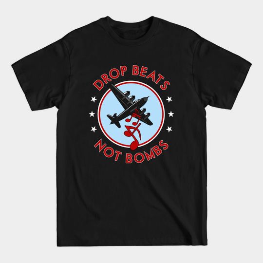 Discover Drop Beats Not Bombs - Music - T-Shirt