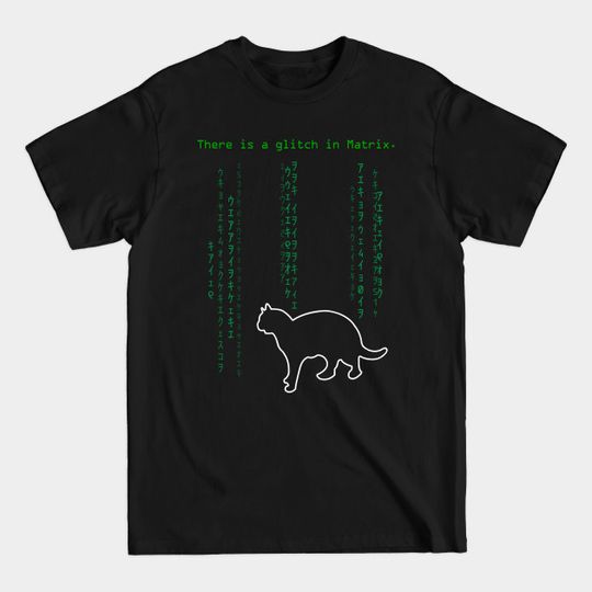 Discover A glitch in matrix - Matrix - T-Shirt