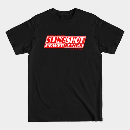 Discover Sling Shot Brand Power Bands T-Shirt - 2 Stroke - T-Shirt