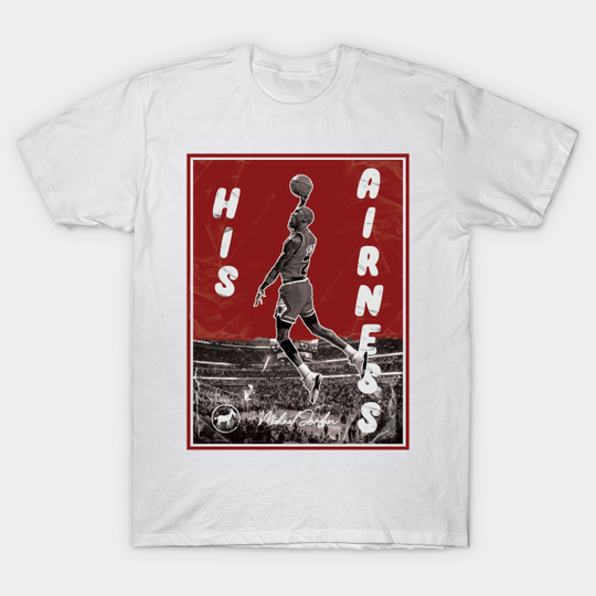 Discover His Airness MJ23 - Michael Jordan - T-Shirt
