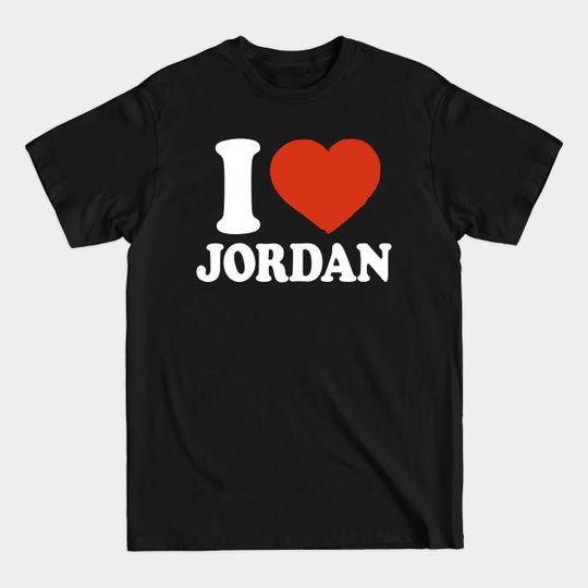 Discover I Love Jordan - Jordan - T-Shirt