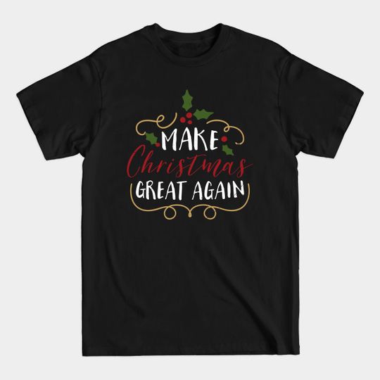 Discover Make Christmas Great Again - Ugly Sweater Pajama Gift T-Shirt