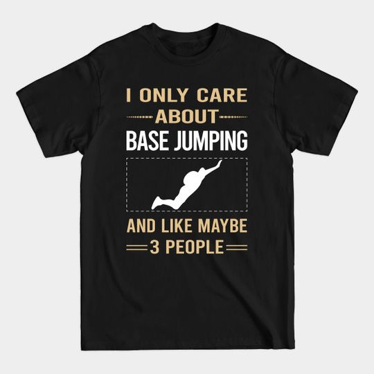 Discover Funny 3 People Base Jumping - Base Jumping - T-Shirt