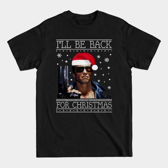 Discover Ill Be Back For Christmas - The Terminator - T-Shirt