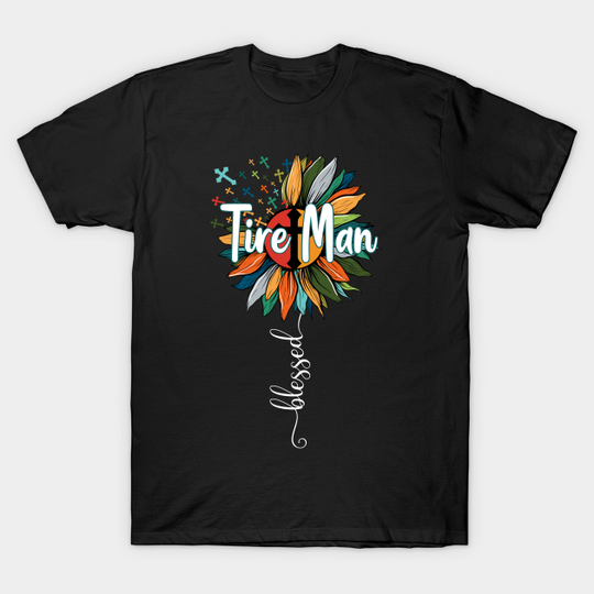 Discover Blessed Tire Man - Tire Man - T-Shirt