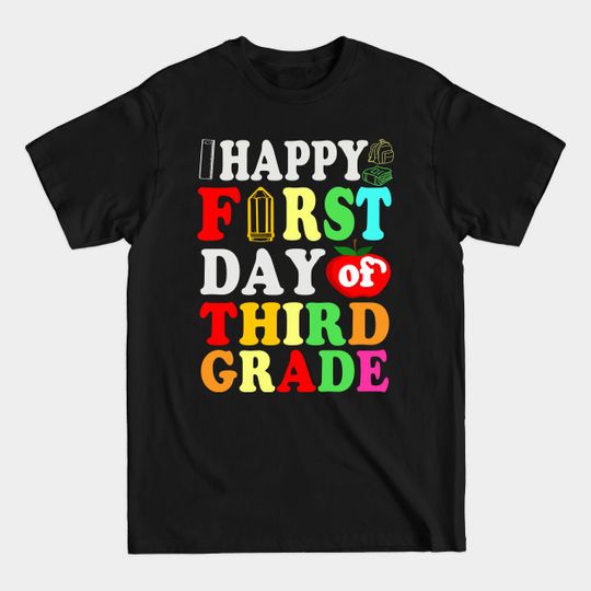 Discover happy first day of school third grade - First Day Of School - T-Shirt