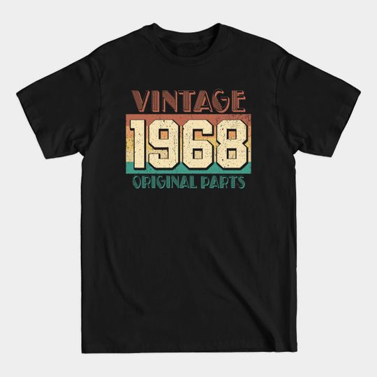 Discover Vintage 1968 Orginal Parts Birthday - 53rd Birthday Gift Ideas - T-Shirt