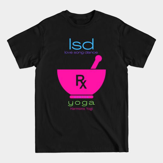 Discover Harmonic Yogi - LSD Yoga Focus T-Shirt