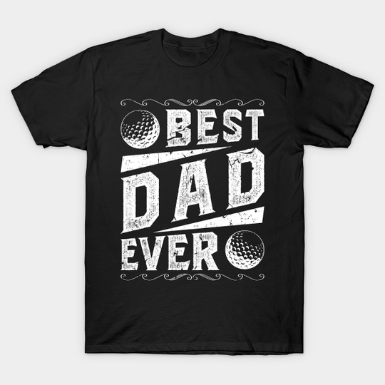 Discover Best Dad Golf - Golf Gifts Dad - T-Shirt