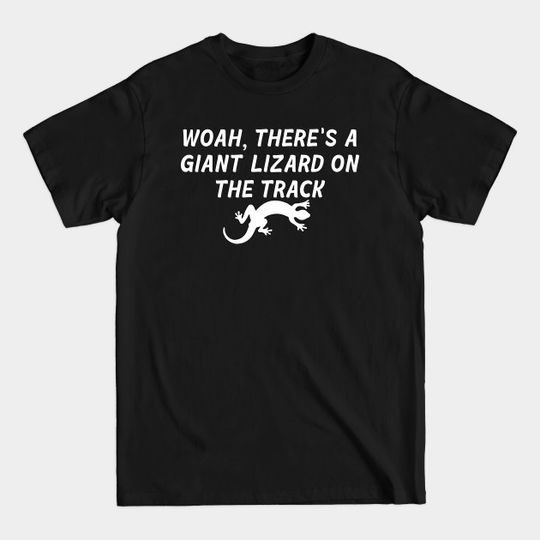 Discover There Is a Giant Lizard on the Track - Verstappen - T-Shirt