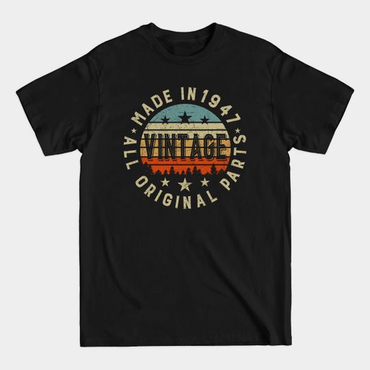 Discover Vintage All Original Parts Made In 1947 - 74th Birthday Gift Ideas - T-Shirt