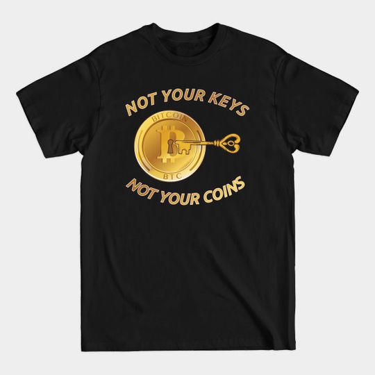 Discover Not Your Keys Not Your Coins T-Shirt