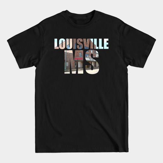 Discover Louisville MS - Louisville - T-Shirt