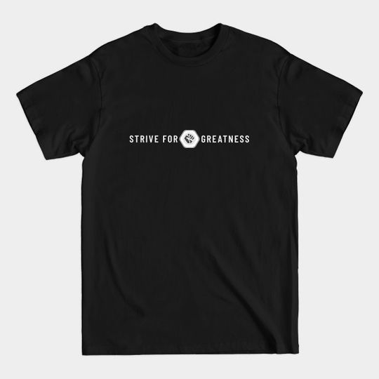 Discover Strive For Greatness - Lebron James - T-Shirt