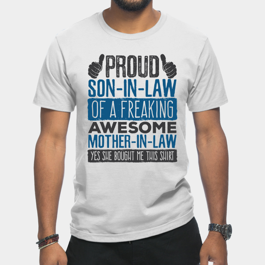 Discover Proud Son-In-Law of a Freaking Awesome Mother-In-Law - Son In Law - T-Shirt