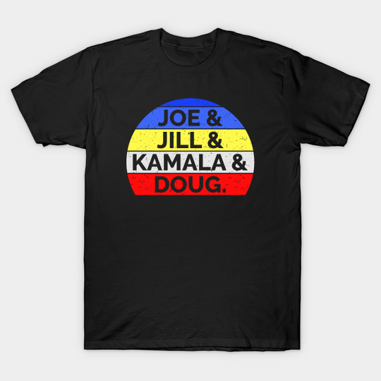Discover Joe & Jill & Kamala & Doug T-Shirt