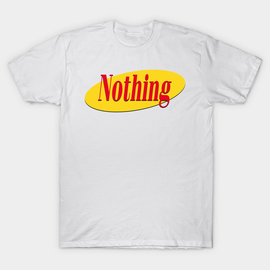 Discover Seinfeld Show About Nothing Logo - Seinfeld - T-Shirt