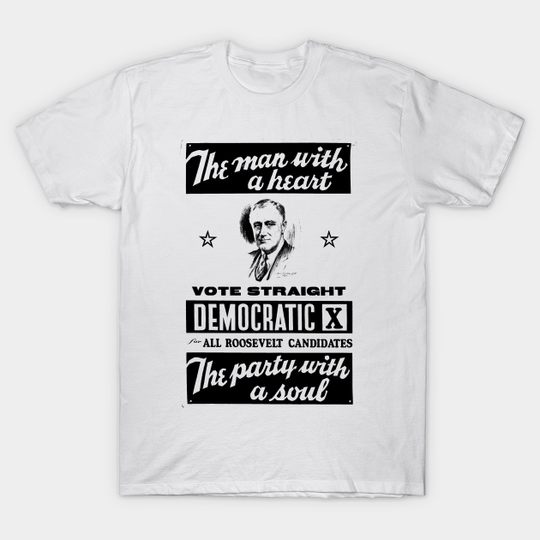 Discover FDR A MAN WITH A HEART - Fdr - T-Shirt