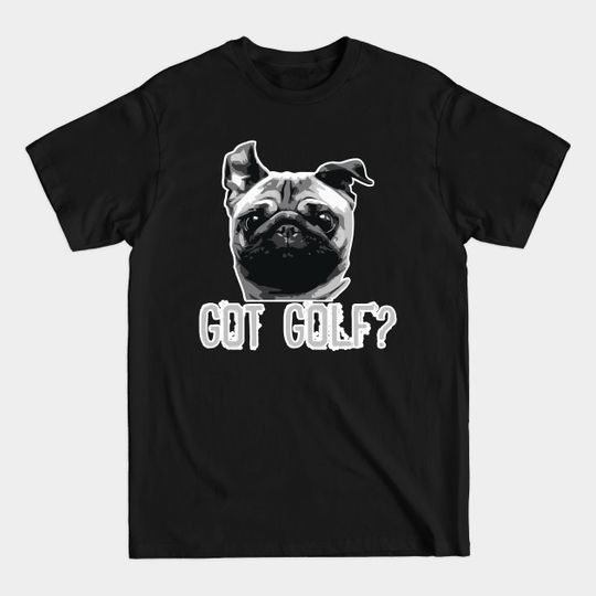 Discover Golfer Pug - Golfers - T-Shirt