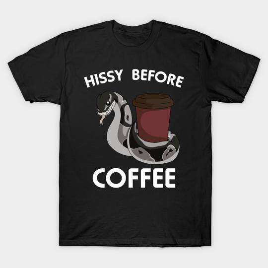 Discover Hissy Before Coffee - Ball Python - T-Shirt
