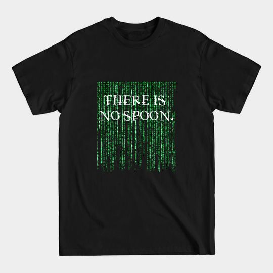 Discover There is no spoon - Matrix - T-Shirt