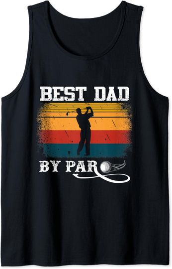 Discover Best Dad By Par Tank Top