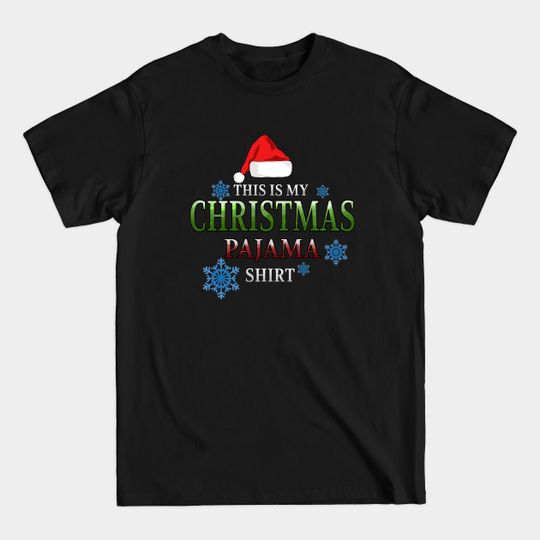 Discover This Is My Christmas Pajama Shirt - Funny Christmas Design