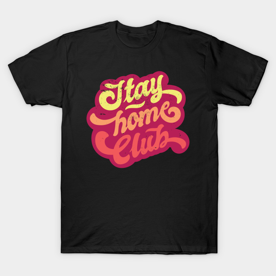 Discover Stay Home Club - Club - T-Shirt