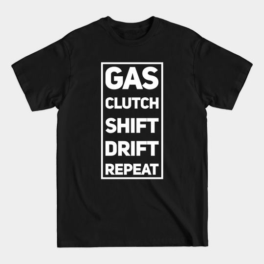 Discover Gas Clutch Shift Drift Repeat - Jdm - T-Shirt