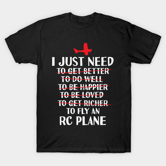 Discover I Just Need RC Plane Model Plane Model - Rc Airplane - T-Shirt