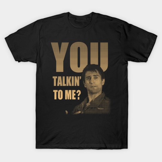 Discover You Talkin' To Me? - Robert De Niro - T-Shirt
