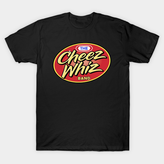 Discover Cheeze Whiz Band - 80s Cover Band - T-Shirt