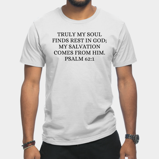 Discover Psalm 62:1 Bible Verse - Psalm 62 1 - T-Shirt