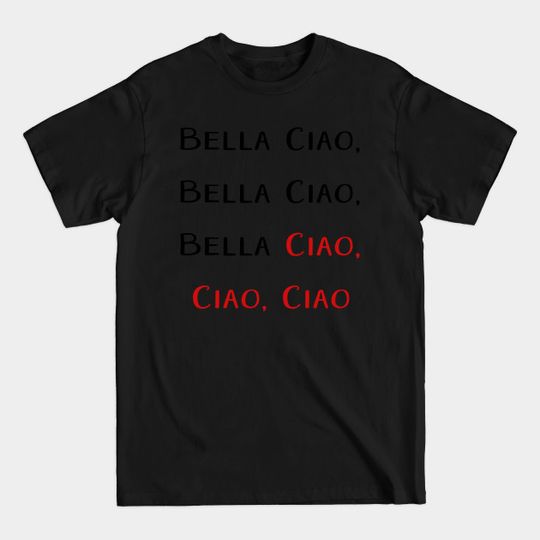 Discover Bella Ciao Money Heist, La Casa De Papel - Bella Ciao - T-Shirt