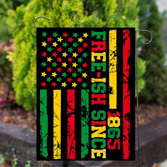 Discover Juneteenth Freeish Since 1865 Garden Flag - June 19th Garden Flag