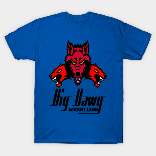 Discover Big Dawg Wrestling - Big Dawg Apparel - T-Shirt